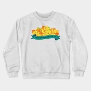 May The Forest Be With You Banner Crewneck Sweatshirt